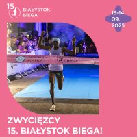 Zwycięzcy 15. Białystok Biega!