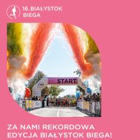 16. rekordowa edycja Białystok Biega za nami!